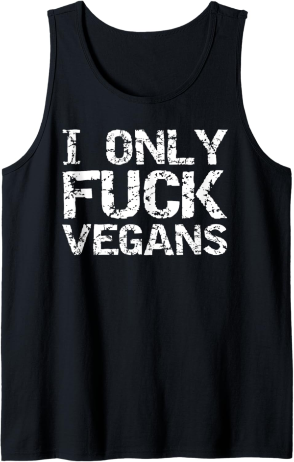 Funny Vintage Vegan Sex Quote for Men I Only Fuck Vegans Tan... - Image 2